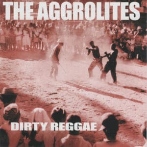 THE AGGROLITES - Dirty Reggae (CD)