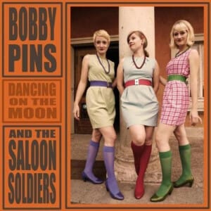Bobby Pins and The Saloon Soldiers -Dancing on the moon (CD)