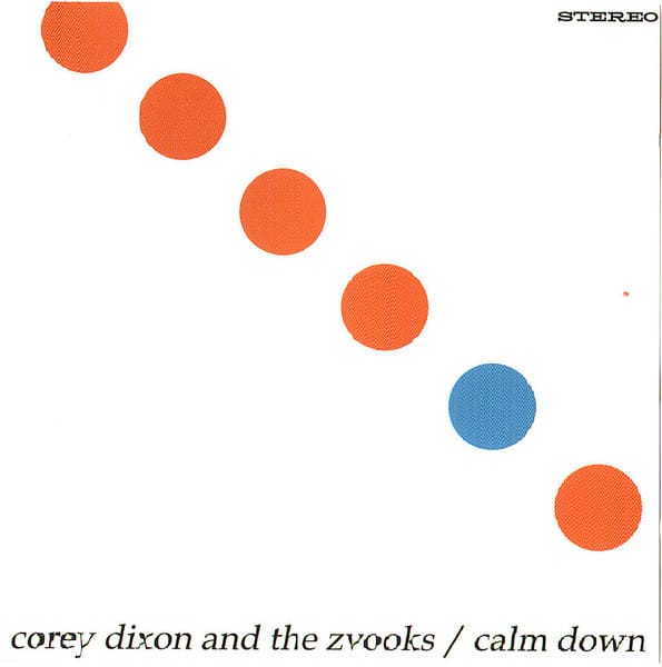Corey Dixon and The Zvooks - Calm down (CD)
