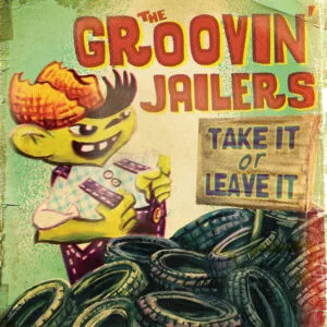 The Groovin' Jailers -Take it or leave it (LP)