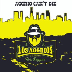 Los Aggrios - Aggrio can't die ("7")