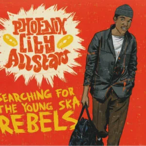 Phoenix City All-Stars - Searching For The Young Ska Rebels (CD)