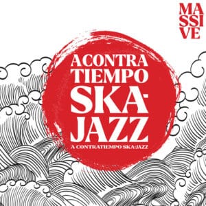 A Contratiempo SkaJazz - Massive/ Fire (7)