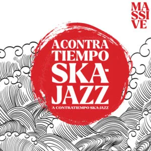 A Contratiempo SkaJazz - Massive/ Fire (7)