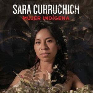 Sara Curruchich-Mujer indigena (CD)