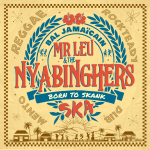 Mr Leu and The Nyabinghers - Born To Skank (LP)
