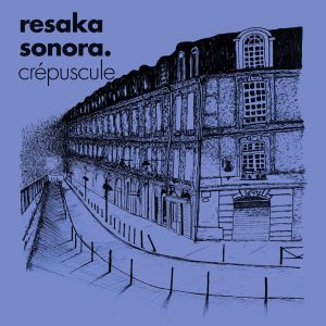 RESAKA SONORA - Crepuscule (LP)